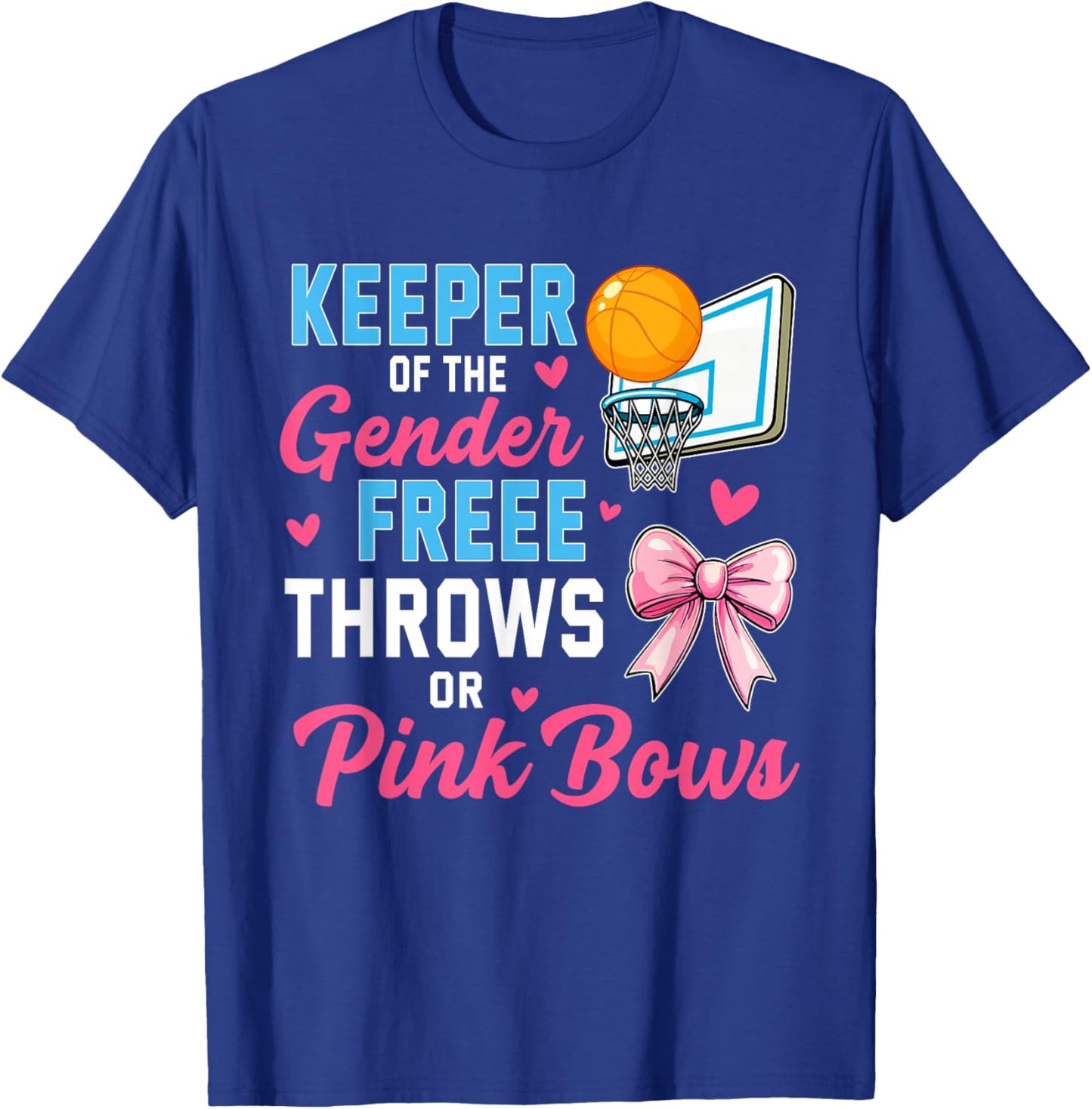 Free Throws Or Pink Bows Keeper of The Gender Reveal T-Shirt - T-Shirt | Royal