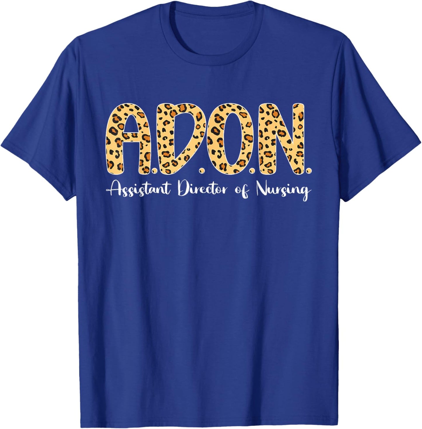 ADON Assistant Director Of Nursing Leopard T-Shirt - T-Shirt | Royal