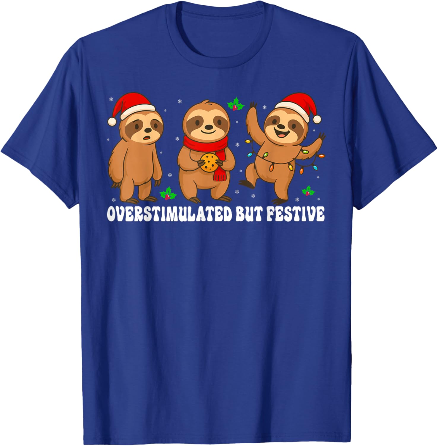 Funny Sloth Overstimulated But Festive Christmas Xmas T-Shirt - T-Shirt | Royal