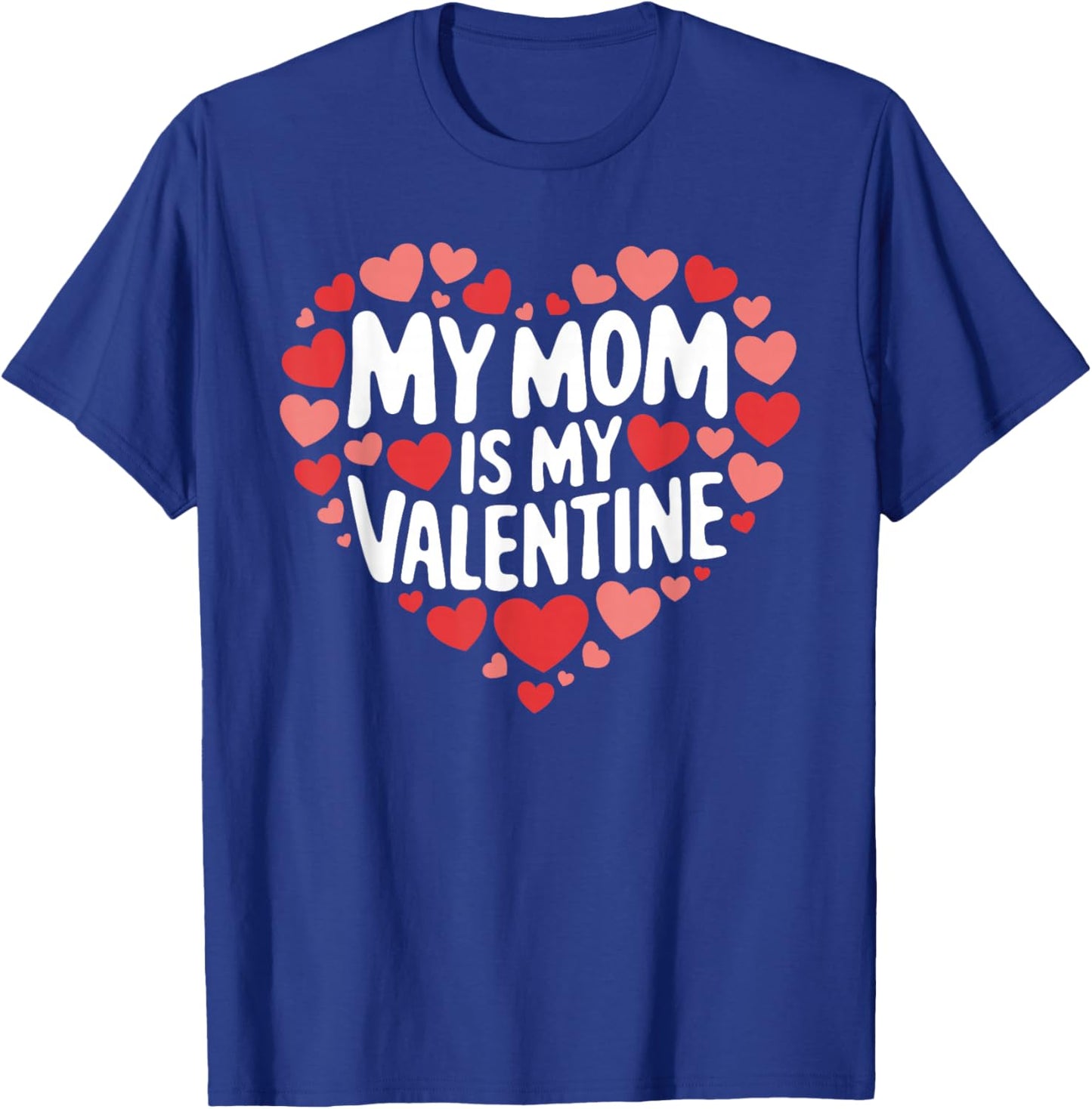 My Mom Is My Valentine Funny Valentines Day for Boys T-Shirt - T-Shirt | Royal