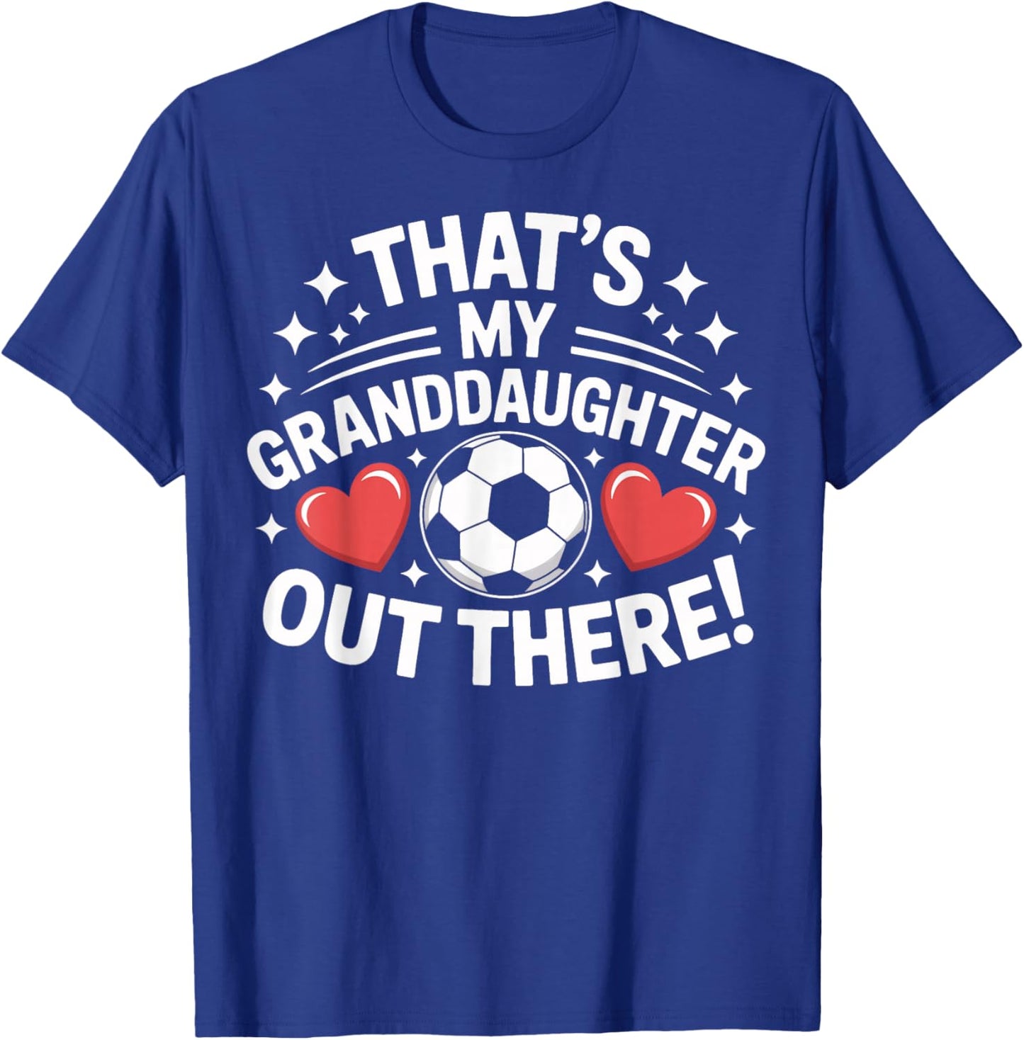 Grandpa Soccer Pride Thats My Granddaughter Out There T-Shirt - T-Shirt | Royal