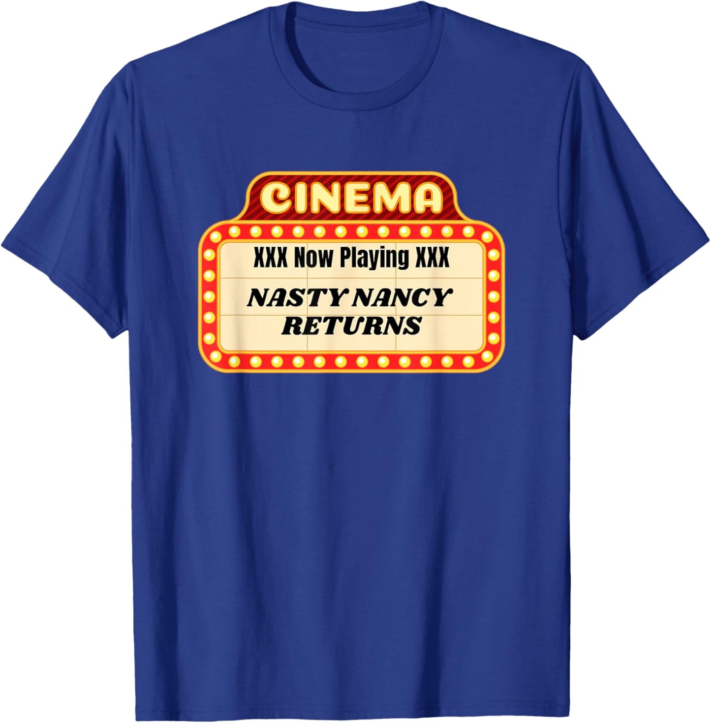 Fun Graphic XXX Now Playing-Nasty Nancy Returns T-Shirt - T-Shirt | Royal