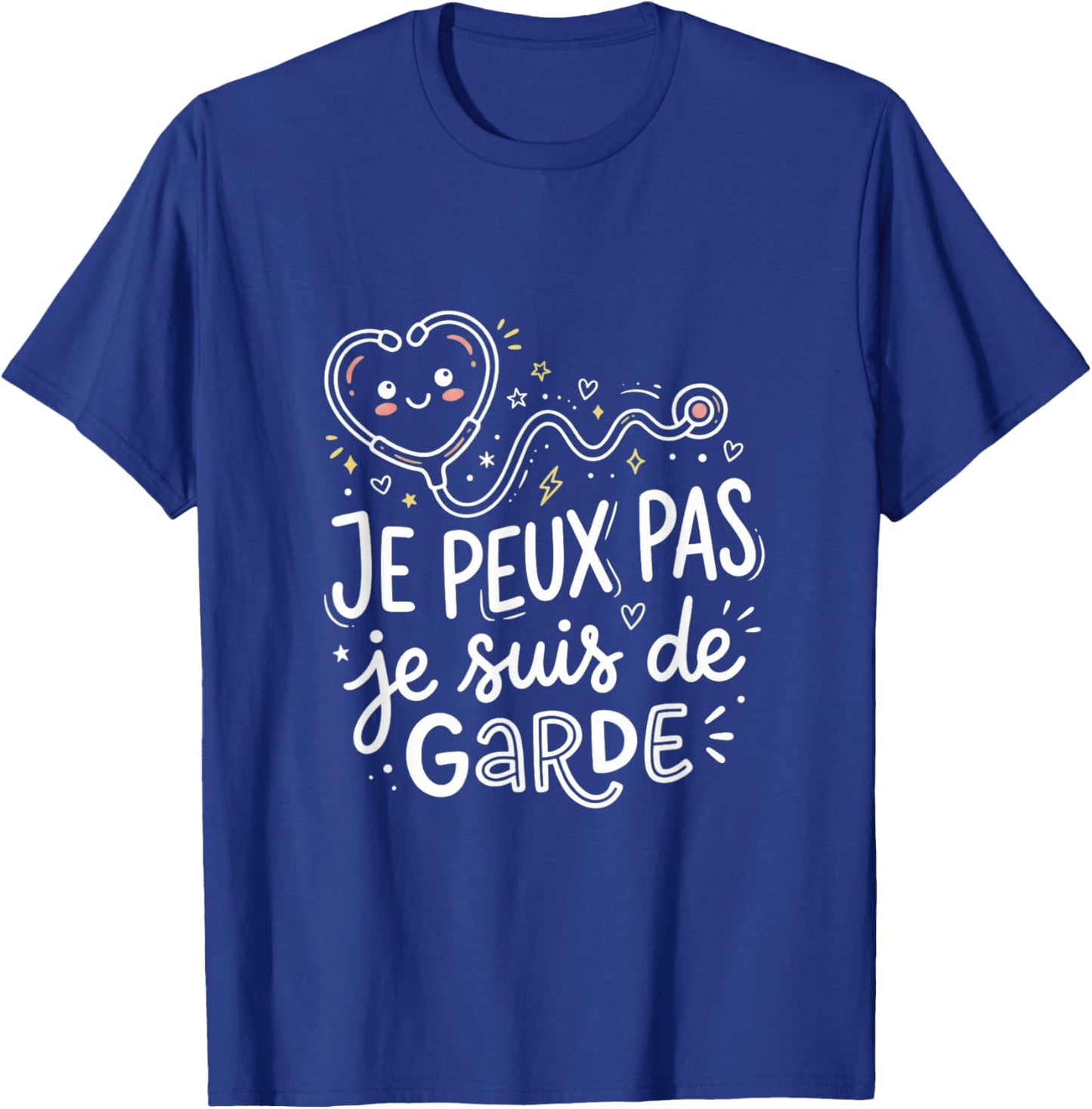 Cadeau Humour Docteur Medecin Je Peux Pas Je suis de Garde T-Shirt - T-Shirt | Royal