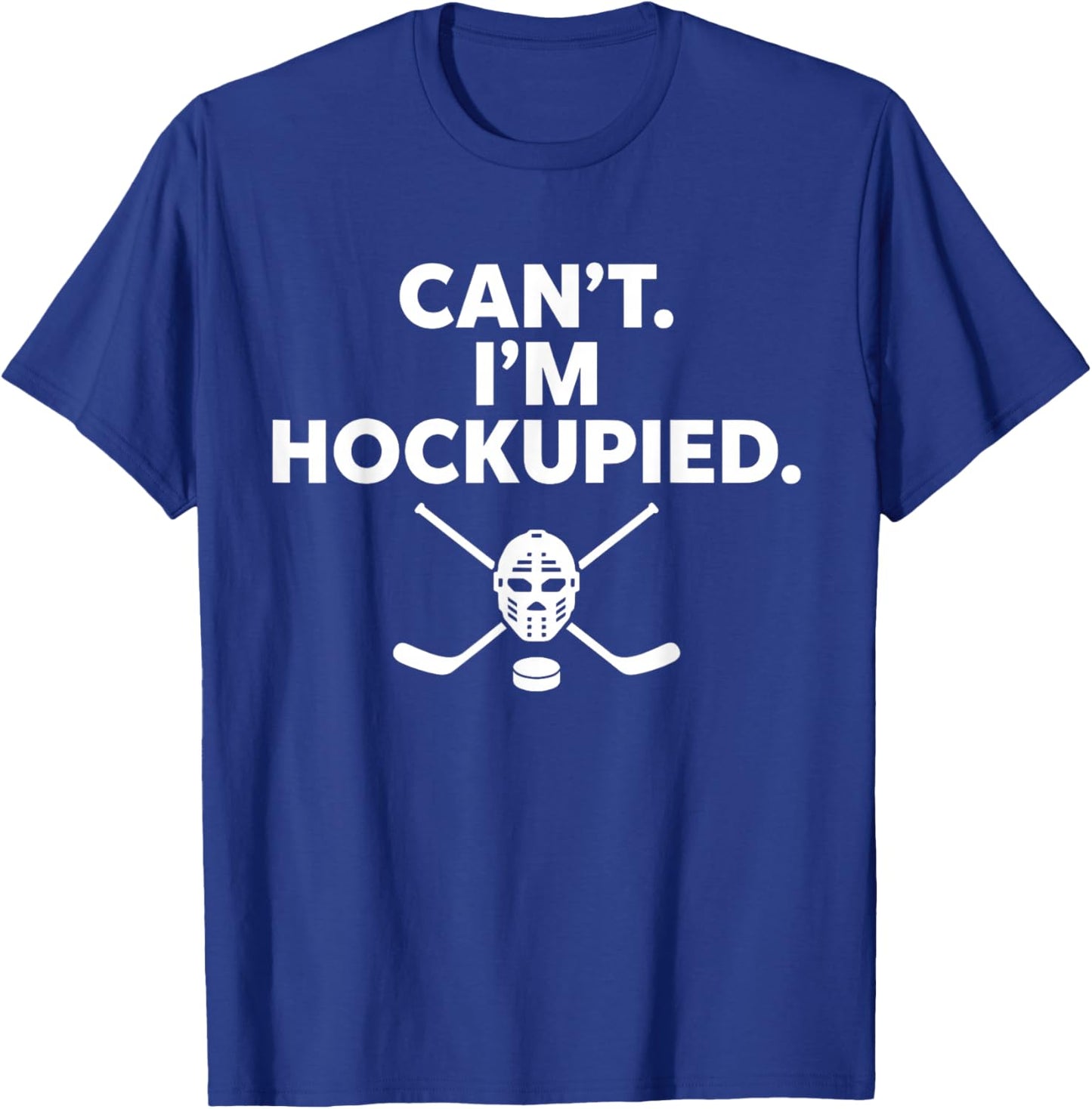 Can't I'm Hockupied Funny Hockey T-Shirt - T-Shirt | Royal