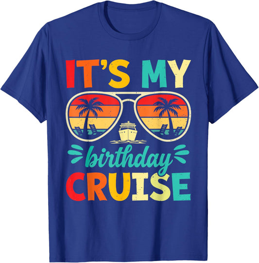 It’s My Birthday Cruise Funny Cruise Vacation Birthday Party T-Shirt - T-Shirt | Royal
