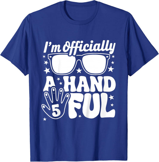 Five 5th Birthday Boys Kid 5 Kids I'm Officially A Handful T-Shirt - T-Shirt | Royal