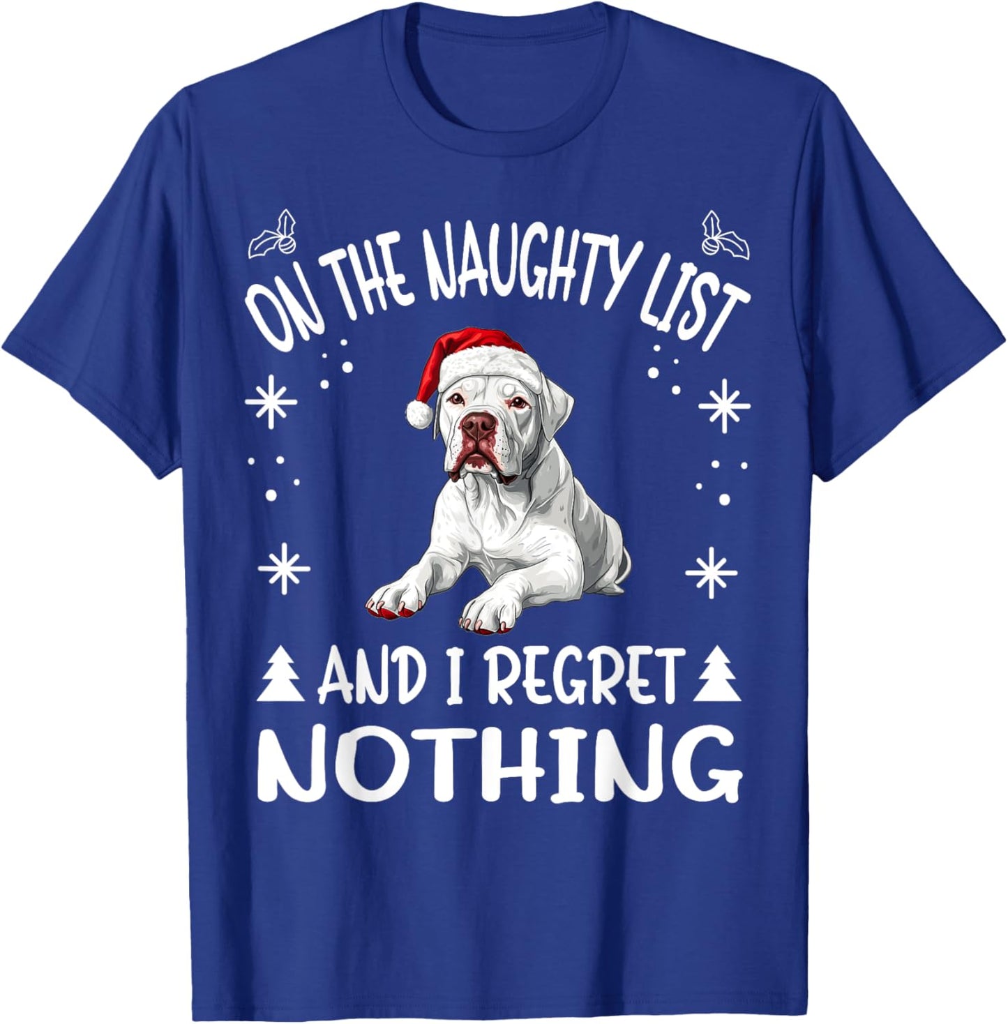 Cute Dogo Argentino Dog Christmas On The Naughty List and I Women T-Shirt - T-Shirt | Royal