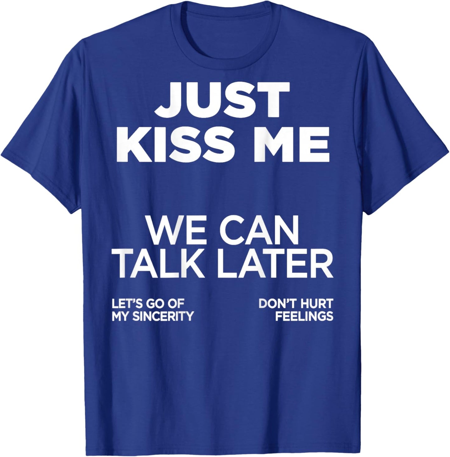 Just Kiss ME X WE Can Talk Later X Love Valentine's Day - Back T-Shirt - T-Shirt | Royal