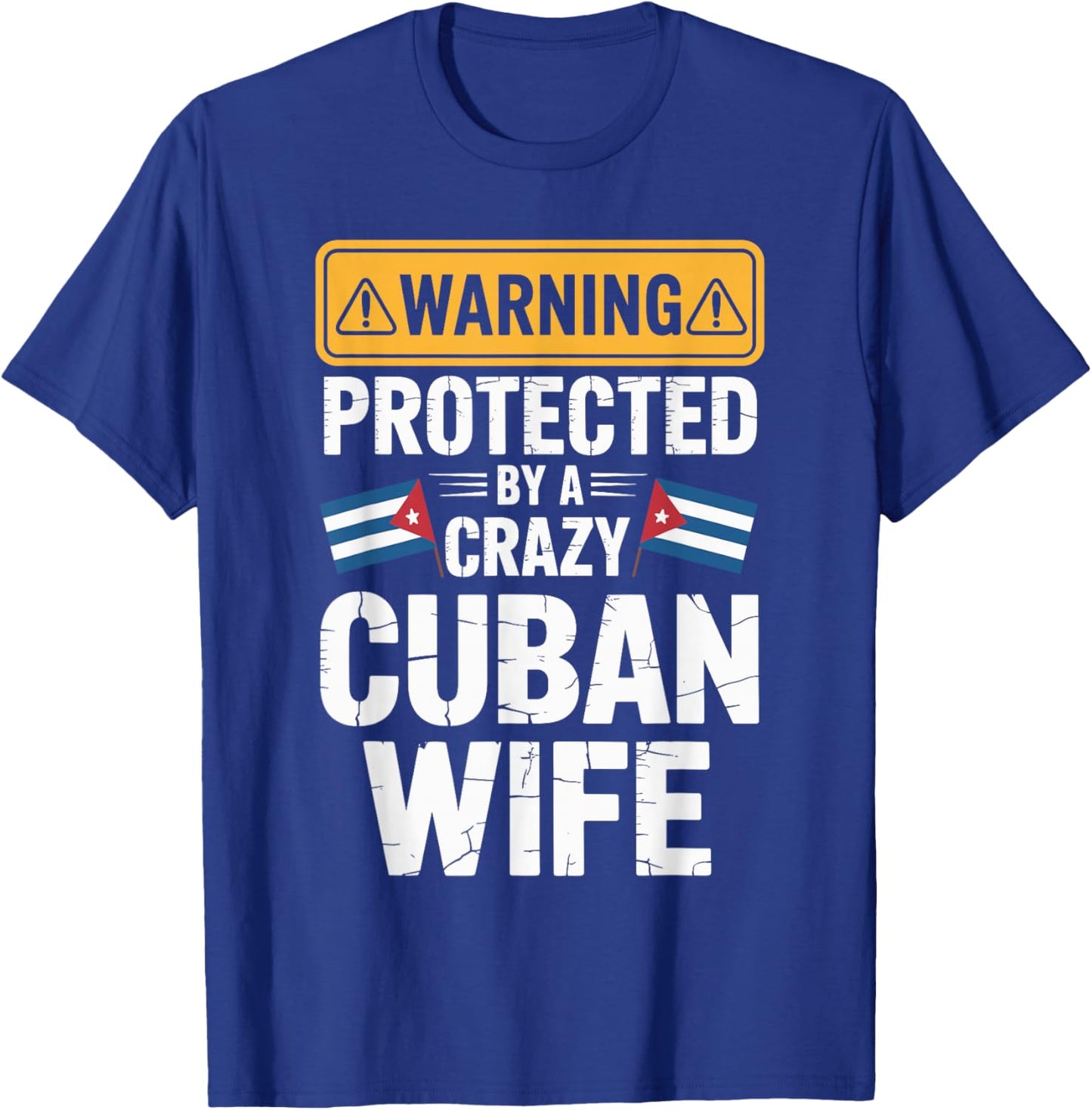 Warning Protected By A Crazy Cuban Wife T-Shirt - T-Shirt | Royal
