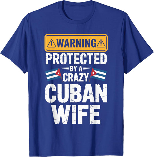 Warning Protected By A Crazy Cuban Wife T-Shirt - T-Shirt | Royal