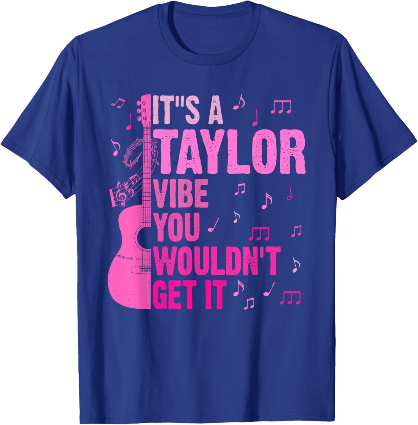 It's A Taylor Vibe You Wouldn't Get It TAYLOR Personalized T-Shirt - T-Shirt | Royal