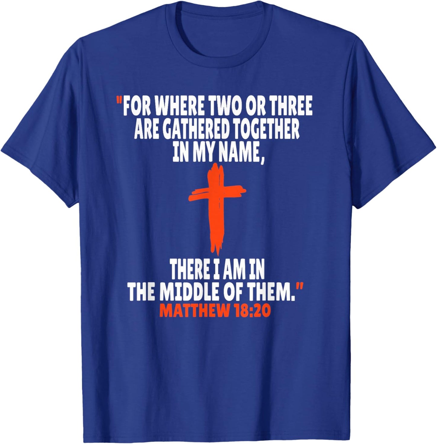 Matthew 18:20 Bible Verses Scripture T-Shirt - T-Shirt | Royal