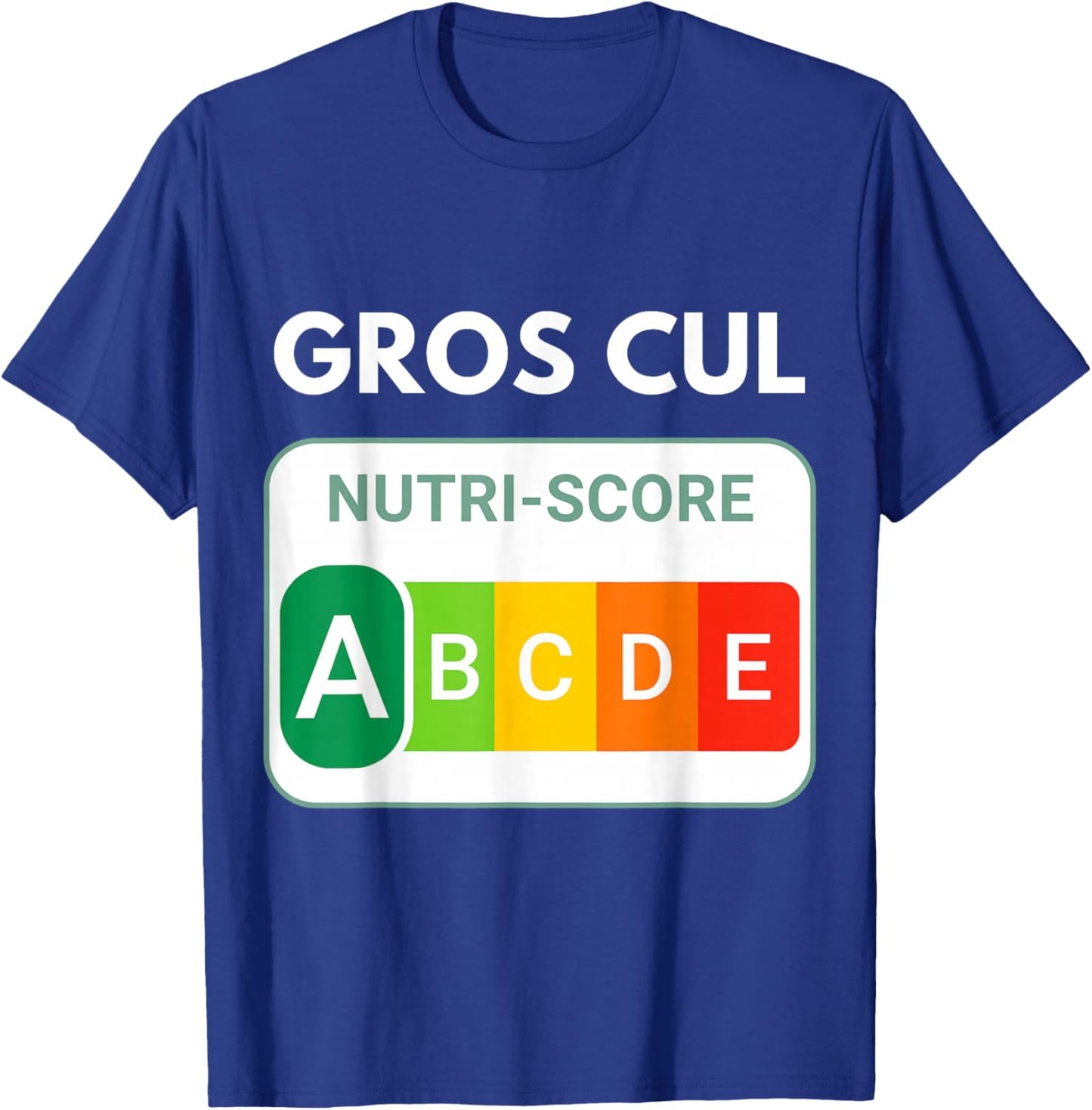 Nutri-Score Funny Gift With Friends. for Adults T-Shirt - T-Shirt | Royal