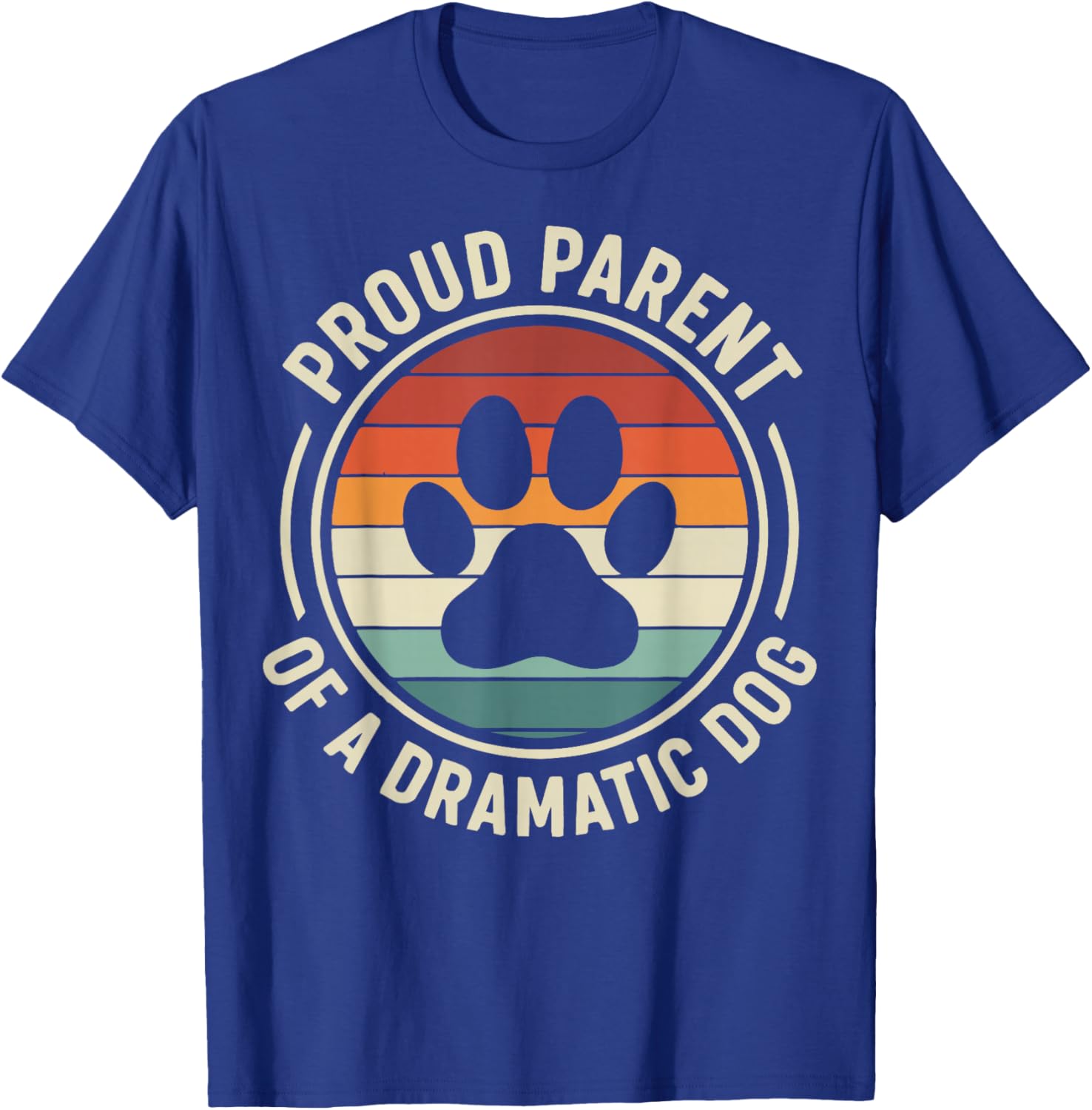 Proud Parent of A Dramatic Dog T-Shirt - T-Shirt | Royal