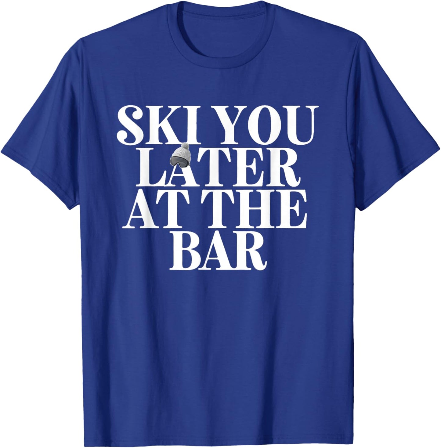 SKI You Later at The Bar X The Ski Club Skier Front T-Shirt - T-Shirt | Royal