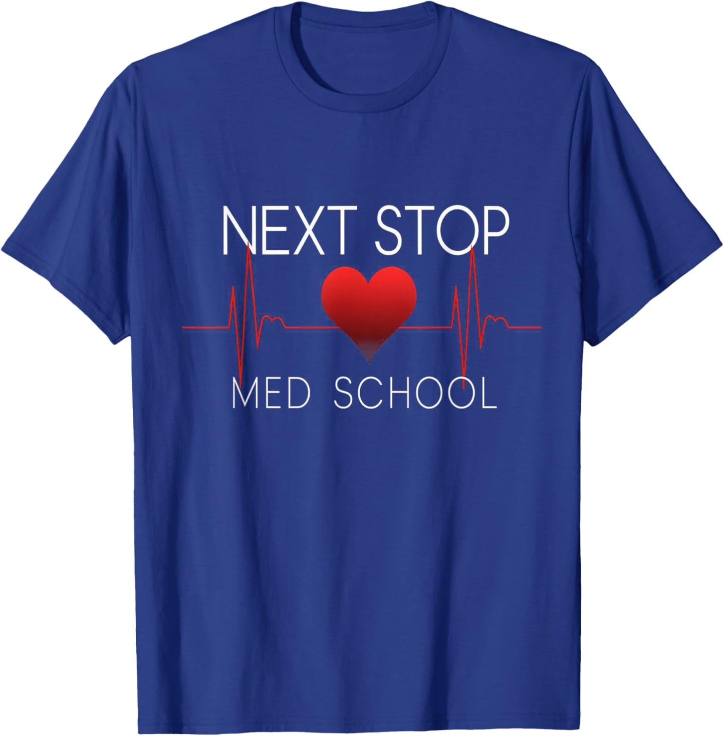 Next Stop Medical School Future Doctor Gift Med Studend T-Shirt - T-Shirt | Royal