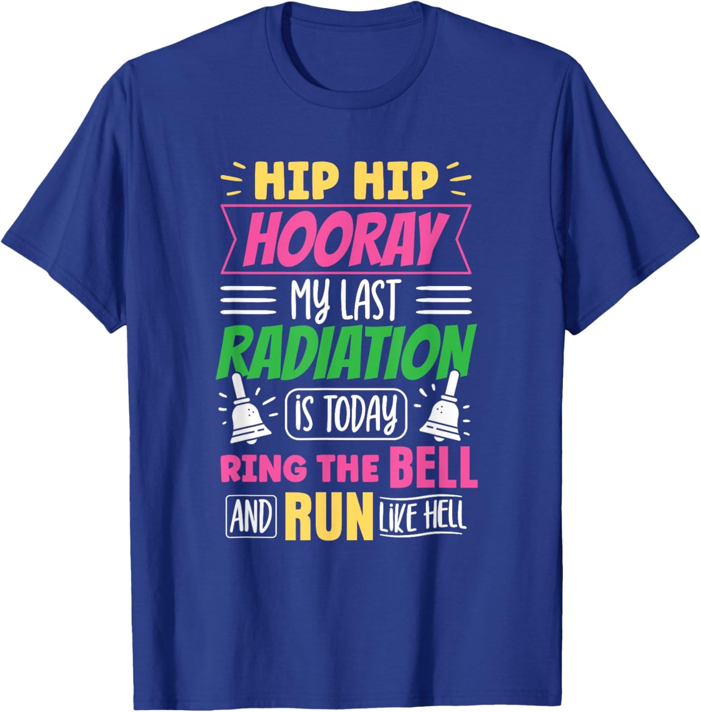 My Last Radiation Is Today Radiation Therapy Chemo X-Ray T-Shirt - T-Shirt | Royal