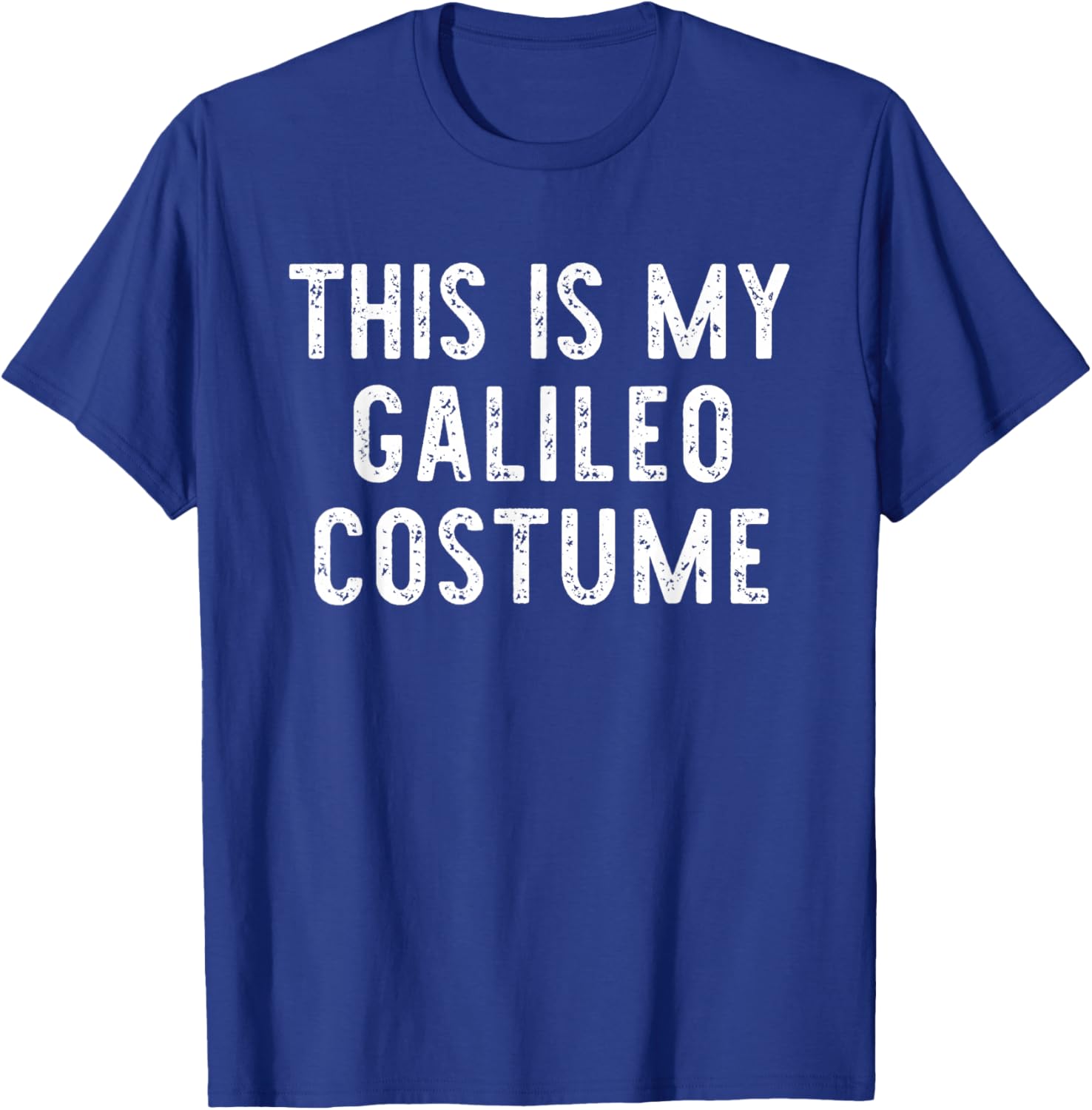 This Is My Galileo Costume Halloween Funny Simple Kids Adult T-Shirt - T-Shirt | Royal