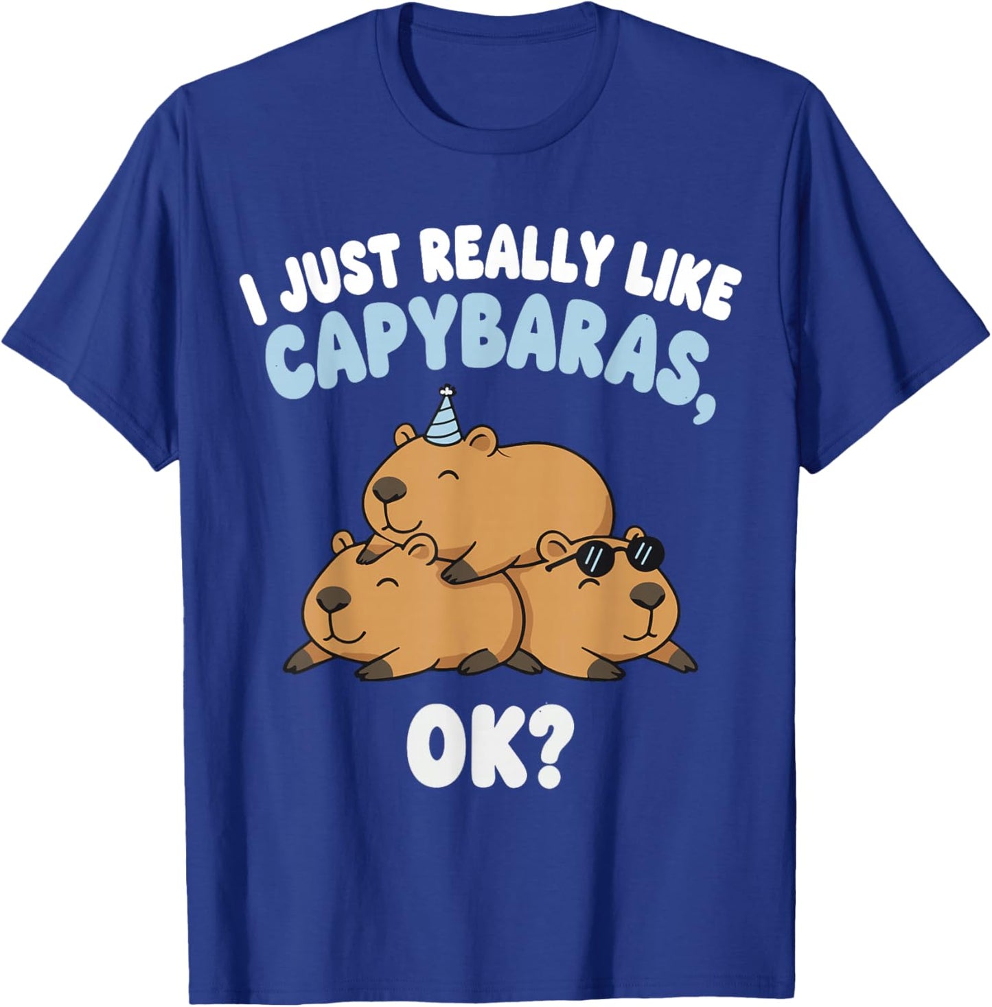 I Just Really Like Capybaras Ok T-Shirt - T-Shirt | Royal
