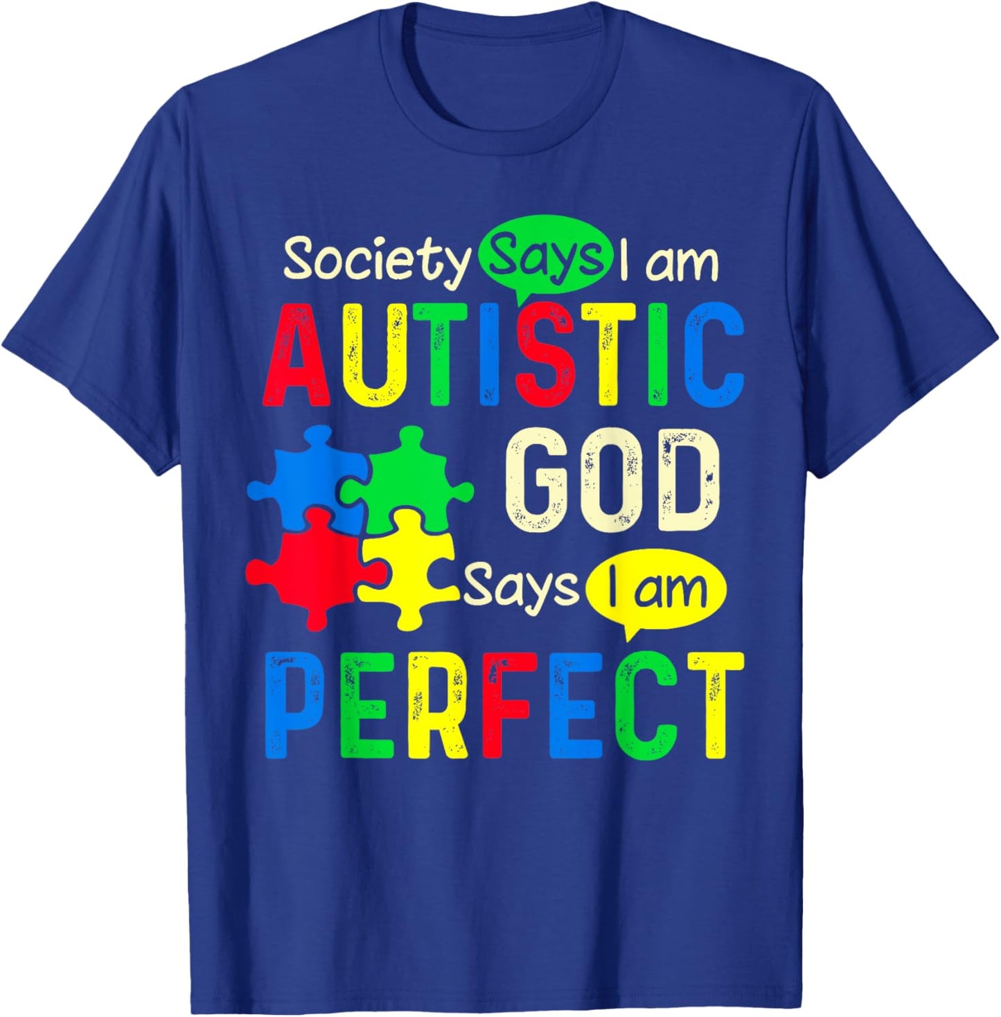 Society Says I Am Autistic God Says I Am Perfect Autism T-Shirt - T-Shirt | Royal