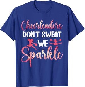 Funny Cheerleaders Don't Sweat We Sparkle Cheerleader T-Shirt - T-Shirt | Royal