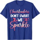 Funny Cheerleaders Don't Sweat We Sparkle Cheerleader T-Shirt - T-Shirt | Royal