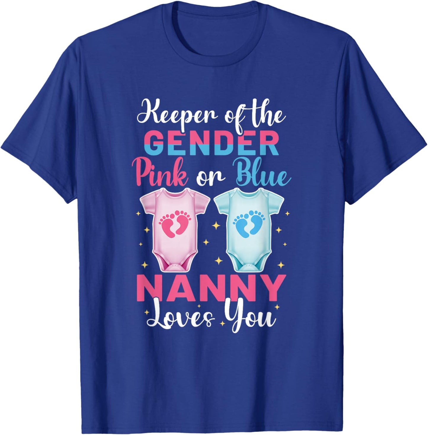 Keeper of The Gender Nanny Loves You - Gender Reveal T-Shirt - T-Shirt | Royal