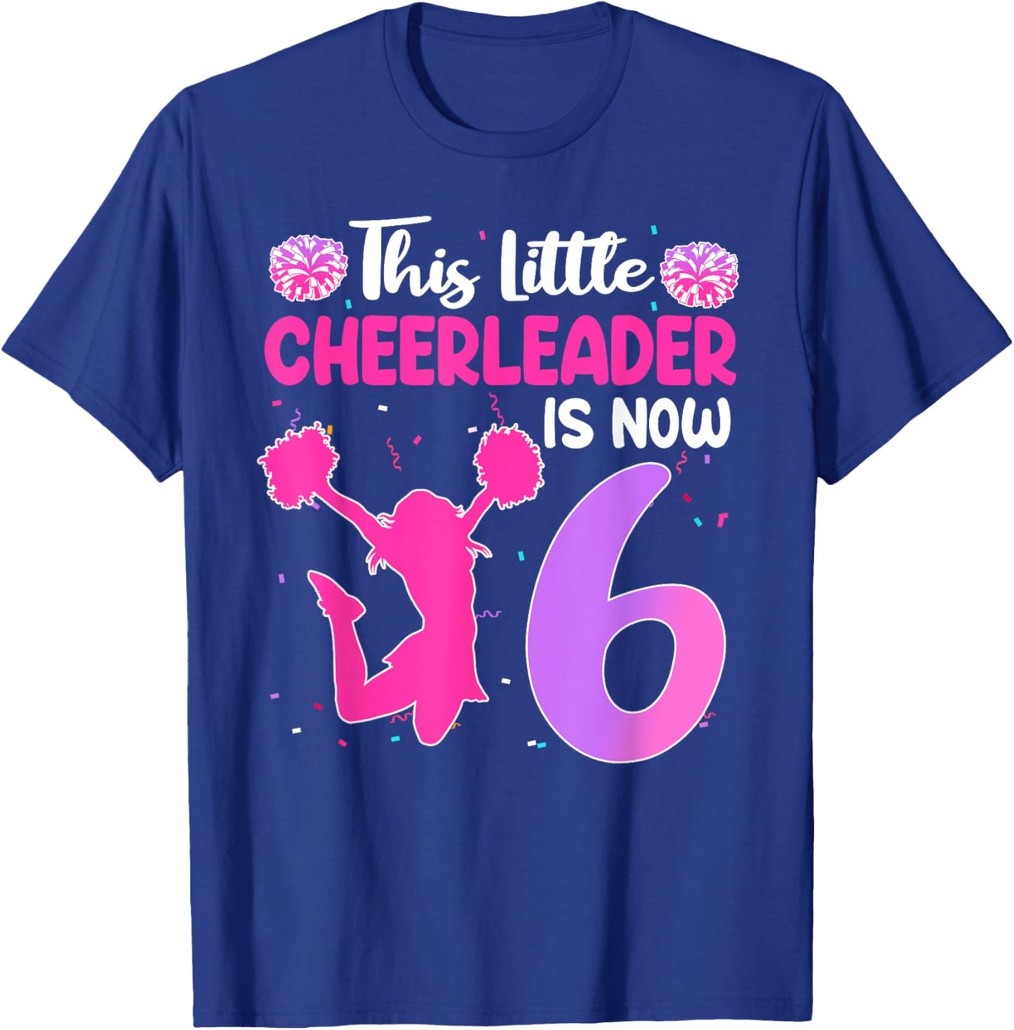 This Little Cheerleader Is Now 6 Year Old Birthday Party T-Shirt - T-Shirt | Royal