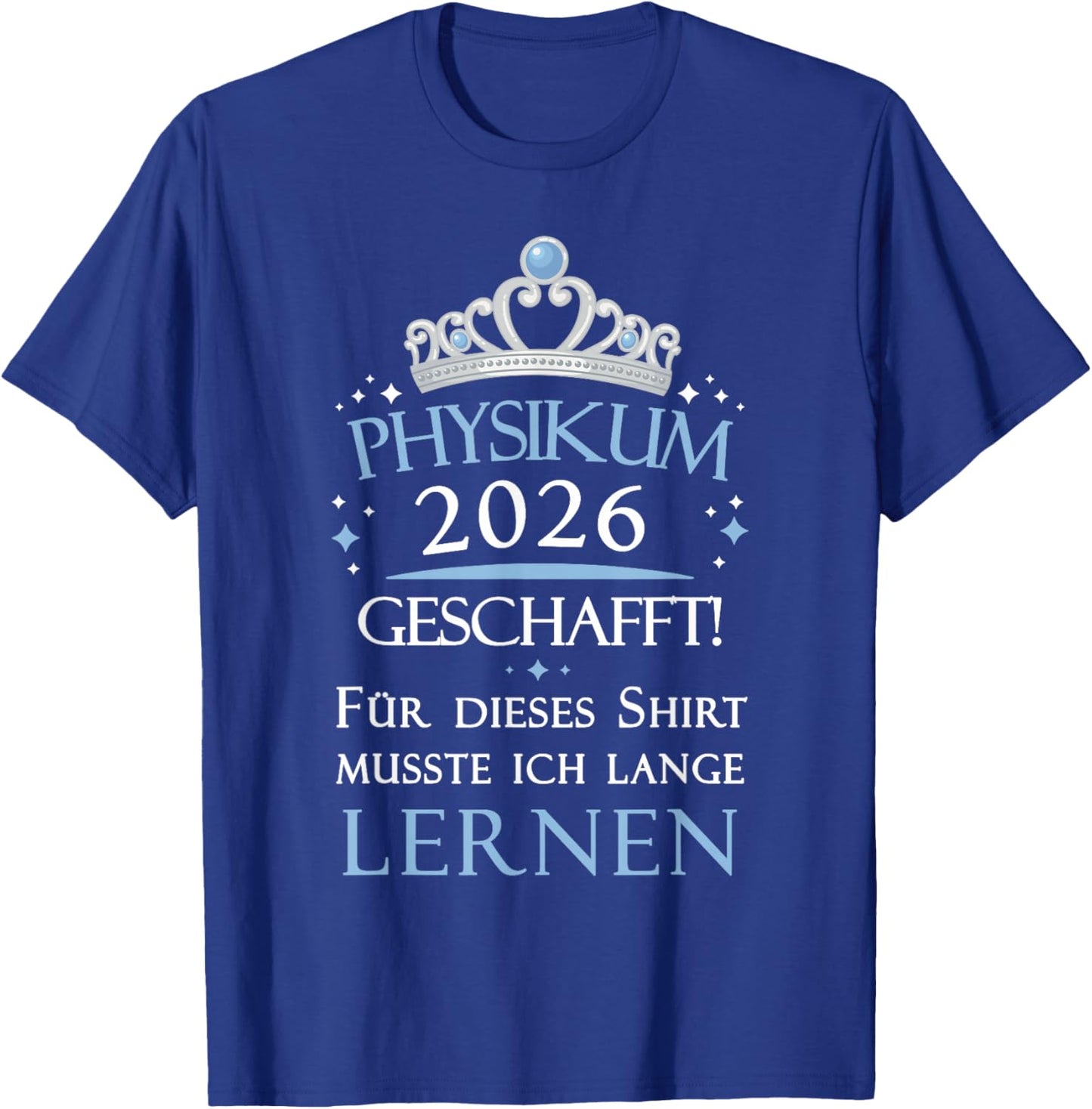 Physikum Geschafft 2026 T-Shirt - T-Shirt | Royal