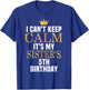I Can't Keep Calm Its My Sister's 5th Birthday Golden Bday T-Shirt - T-Shirt | Royal