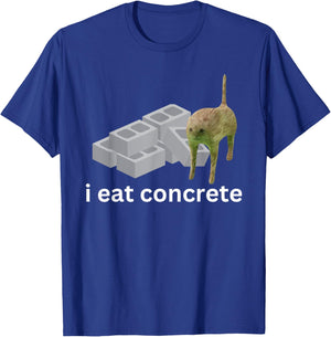 I Eat Concrete Funny Cursed Cat Meme Men Women T-Shirt - T-Shirt | Royal