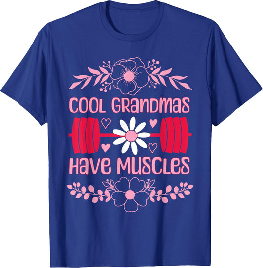 Cool Grandmas Have Muscles Grandmas Powerlifting Fitness Gym T-Shirt - T-Shirt | Royal