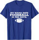 My Mama Said Foosball Is The Devil T-Shirt - T-Shirt | Royal
