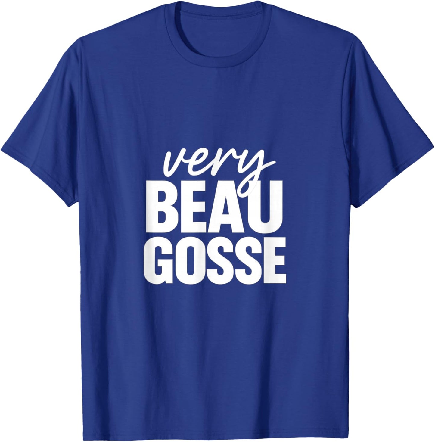 Very Beau Gosse Funny Quote Original Man T-Shirt - T-Shirt | Royal