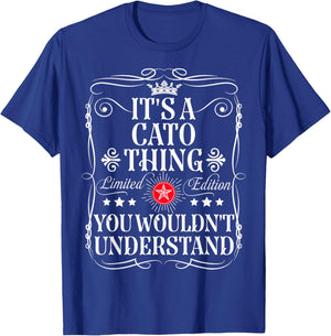 Cato Name Its A Cato Thing You Wouldn't Understand T-Shirt - T-Shirt | Royal