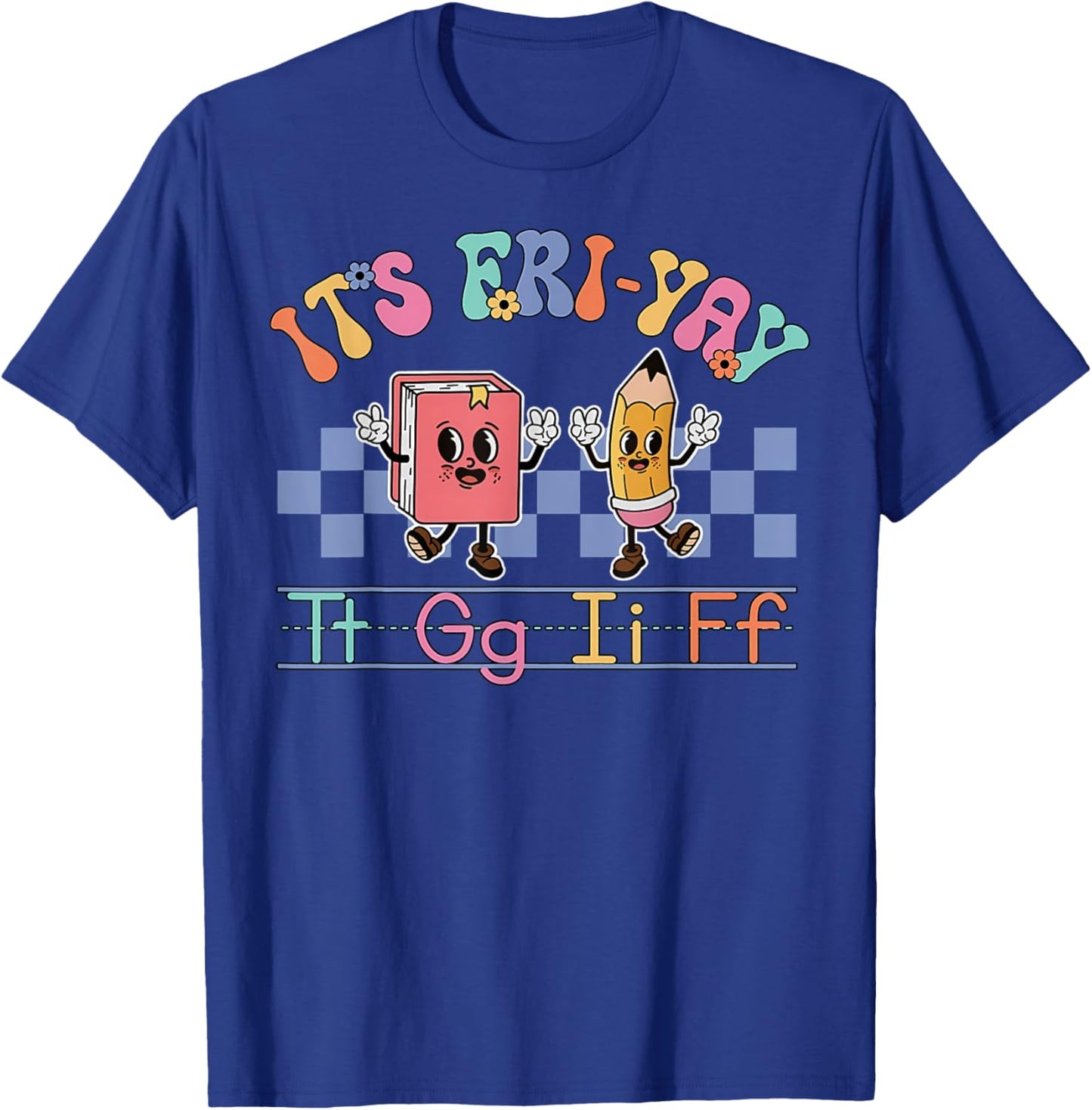Happy Friday Lovers Fun FriYay TGIF Teacher School T-Shirt - T-Shirt | Royal