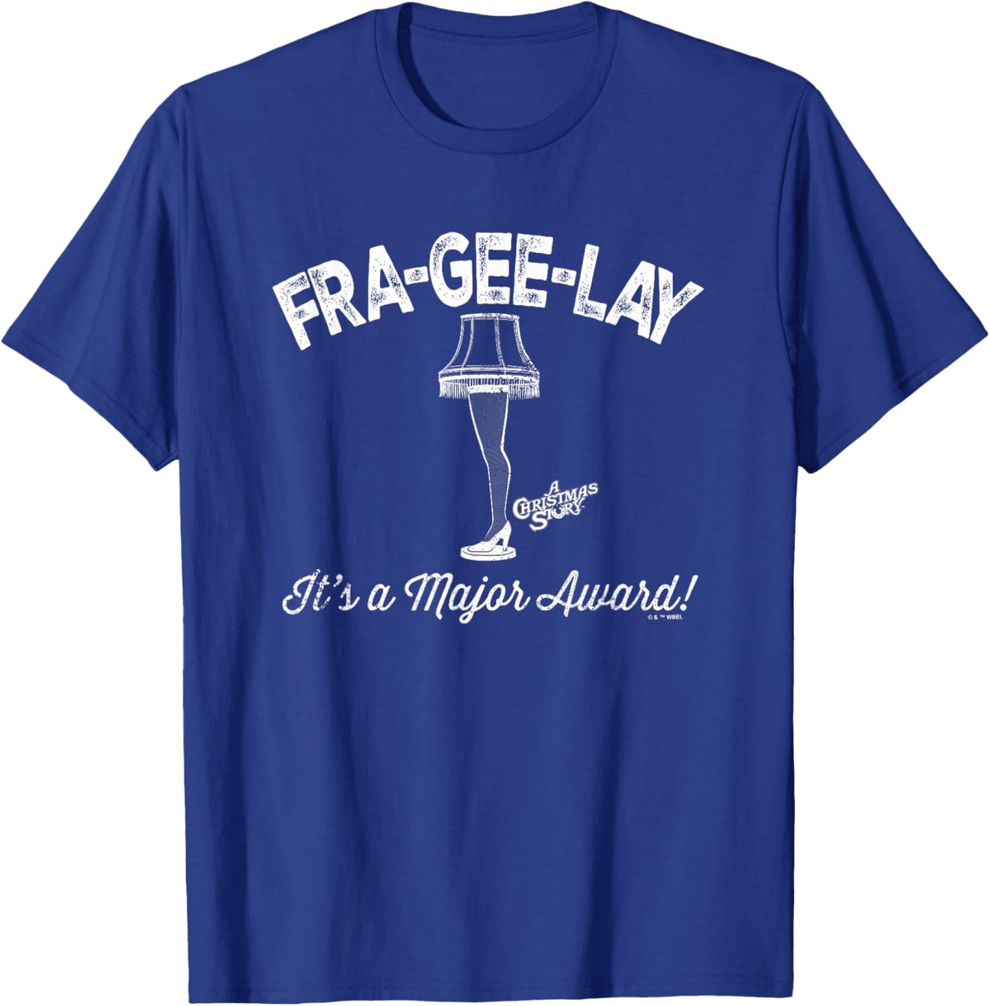A Christmas Story Fra-Gee-Lay A Major Award T-Shirt - T-Shirt | Royal