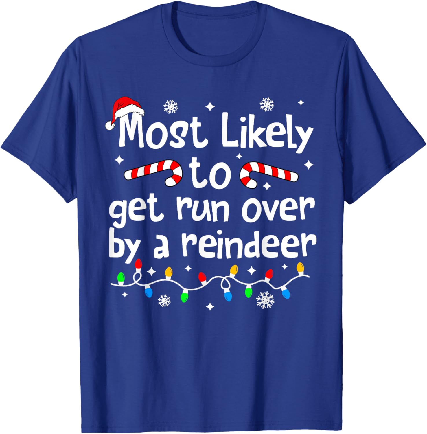 Most Likely to Get Run Over by A Reindeer Christmas Matching T-Shirt - T-Shirt | Royal
