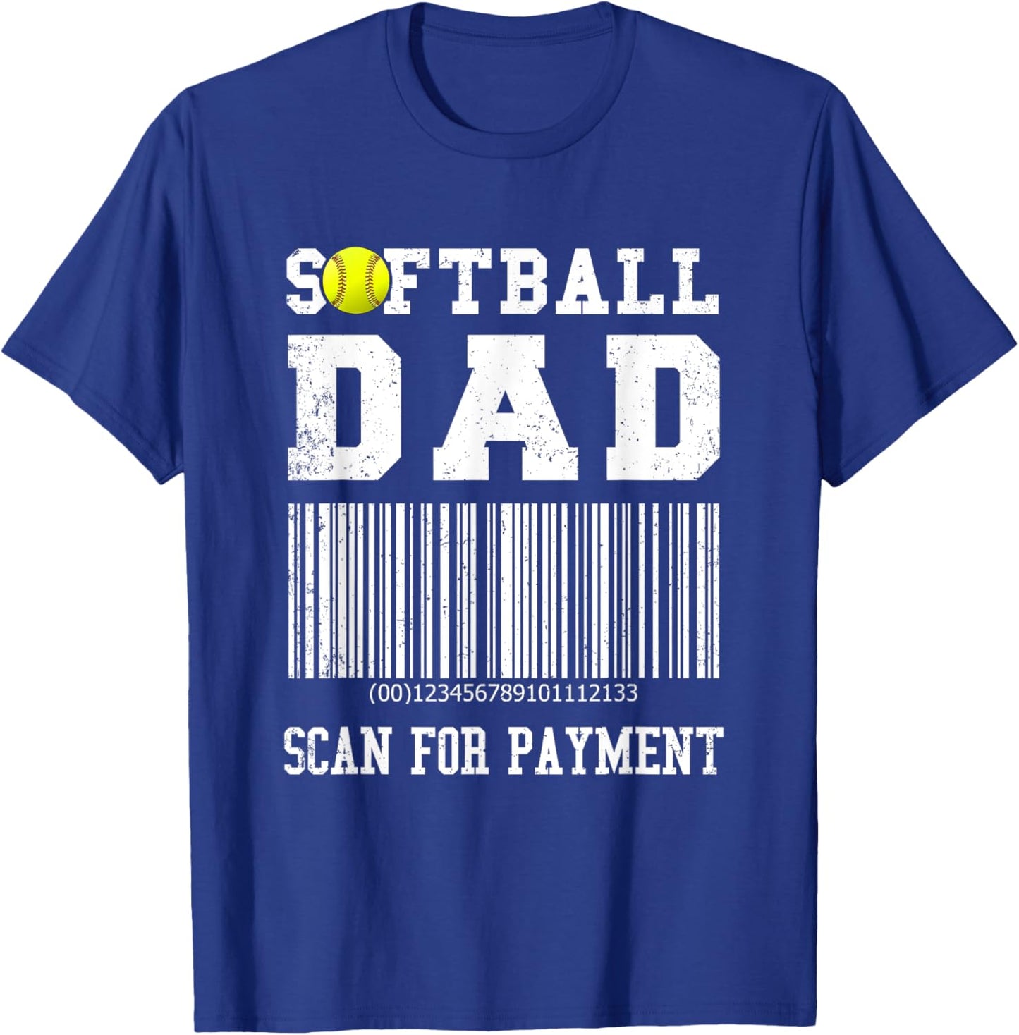 Softball Dad Shirt Scan For Payment Funny T-Shirt - T-Shirt | Royal