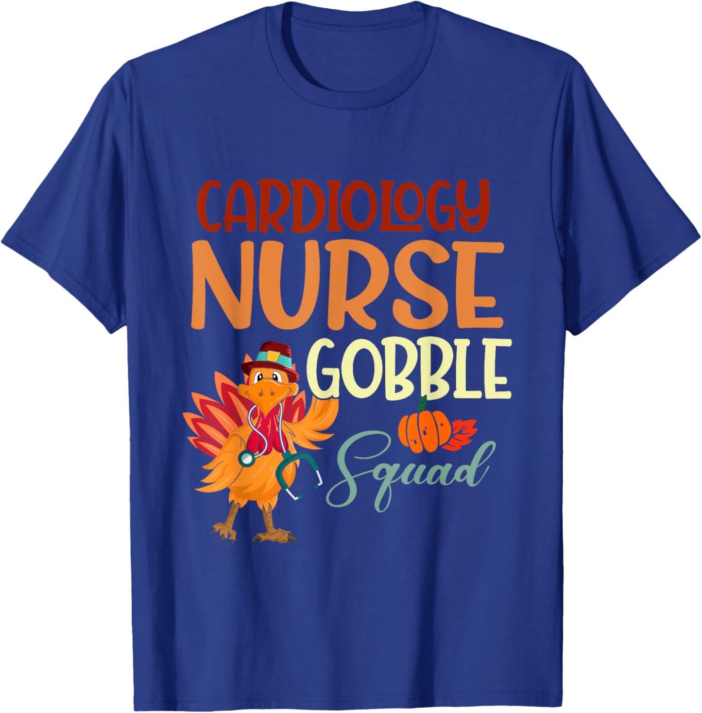 Cardiology Nurse Gobble Squad Turkey Thanksgiving Autumn T-Shirt - T-Shirt | Royal