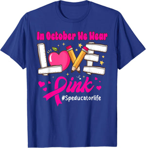 We Wear Pink for Breast Cancer Special Education Teacher T-Shirt - T-Shirt | Royal