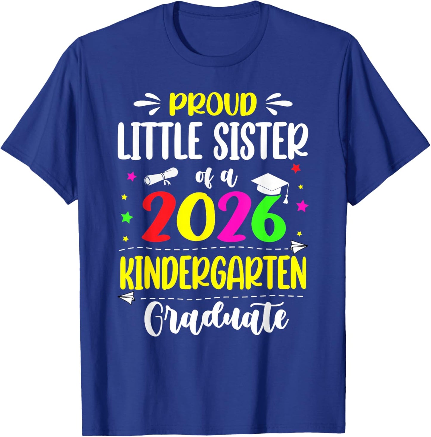 Proud Little Sister Class of 2026 Kindergarten Graduate Kids T-Shirt - T-Shirt | Royal