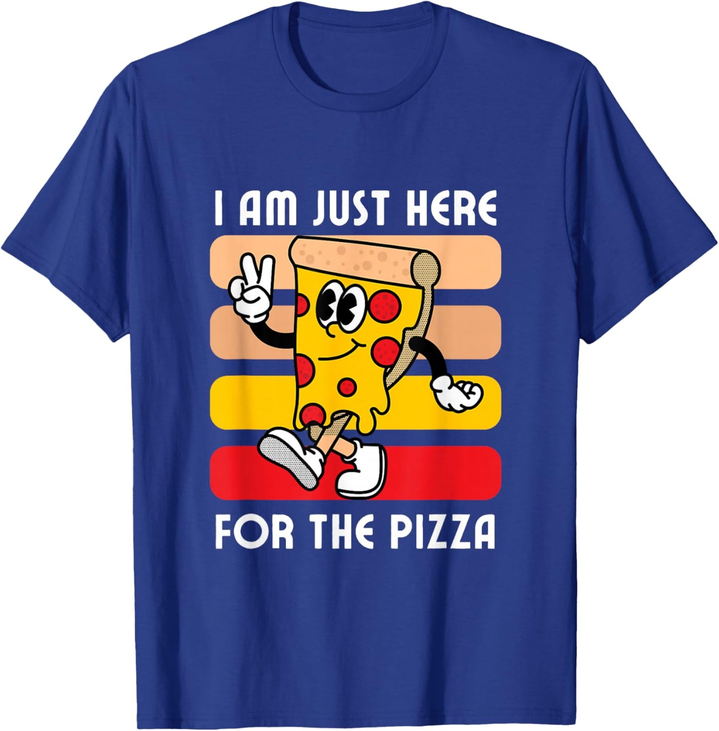 I Am Just Here For The Pizza - Pizza Lover T-Shirt - T-Shirt | Royal