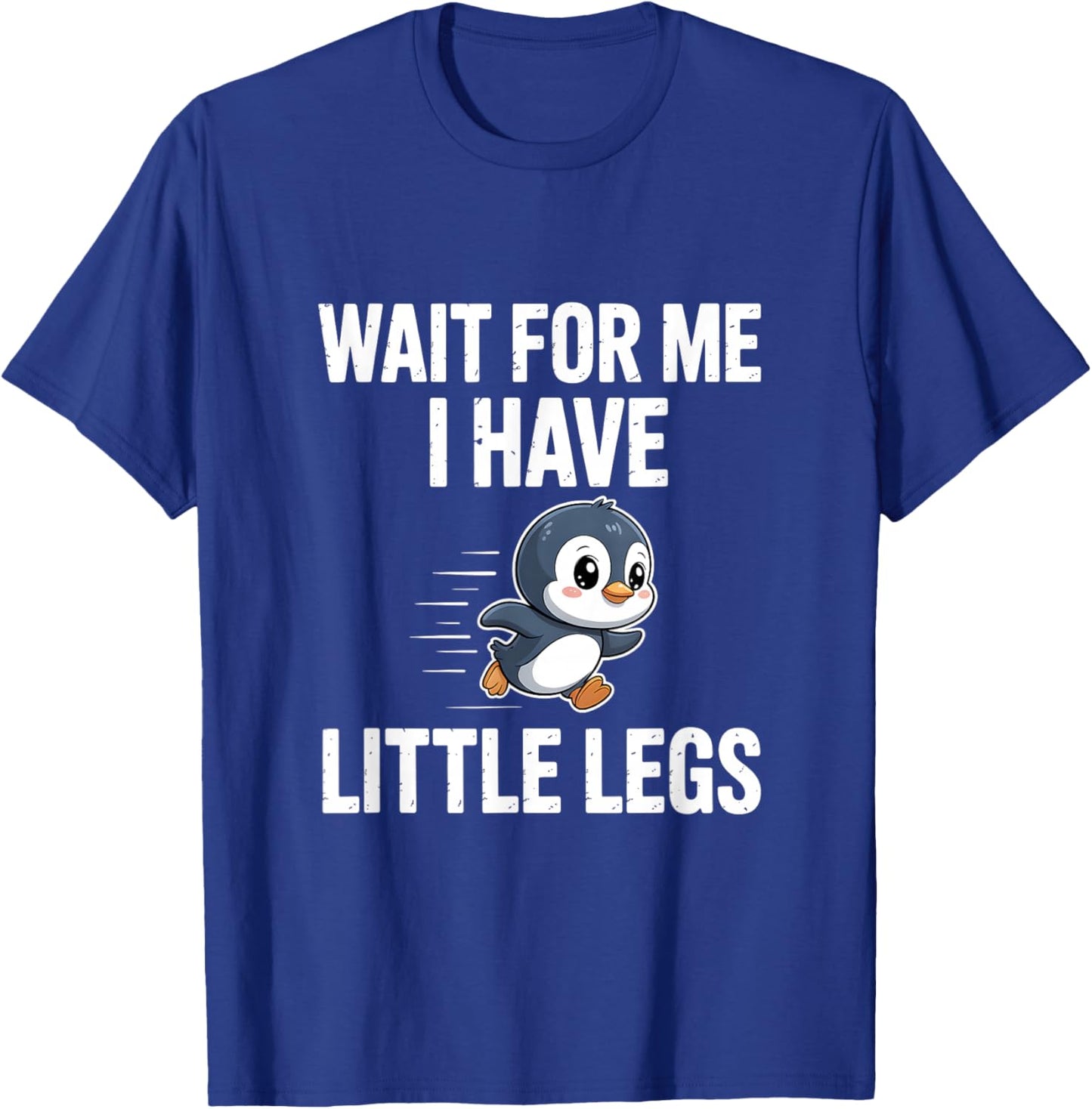 Attendez-Moi J'Ai de Petites Jambes T-Shirt - T-Shirt | Royal