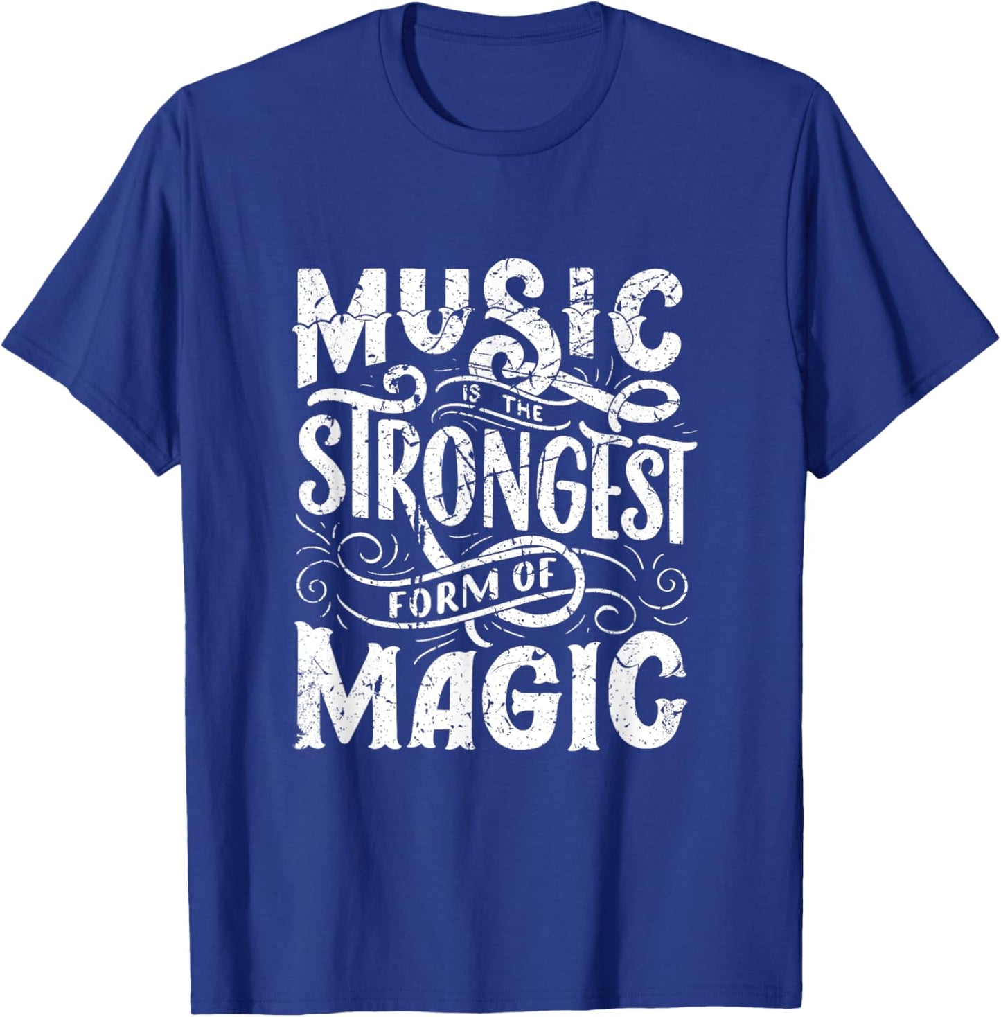 Music Strongest Form Of Magic Music Lover Musicians T-Shirt - T-Shirt | Royal
