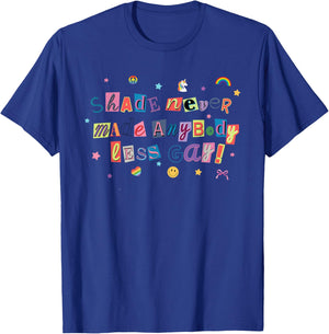 Shade Never Made Anybody Less Gay LGBTQ Ally Gay Pride Month T-Shirt - T-Shirt | Royal