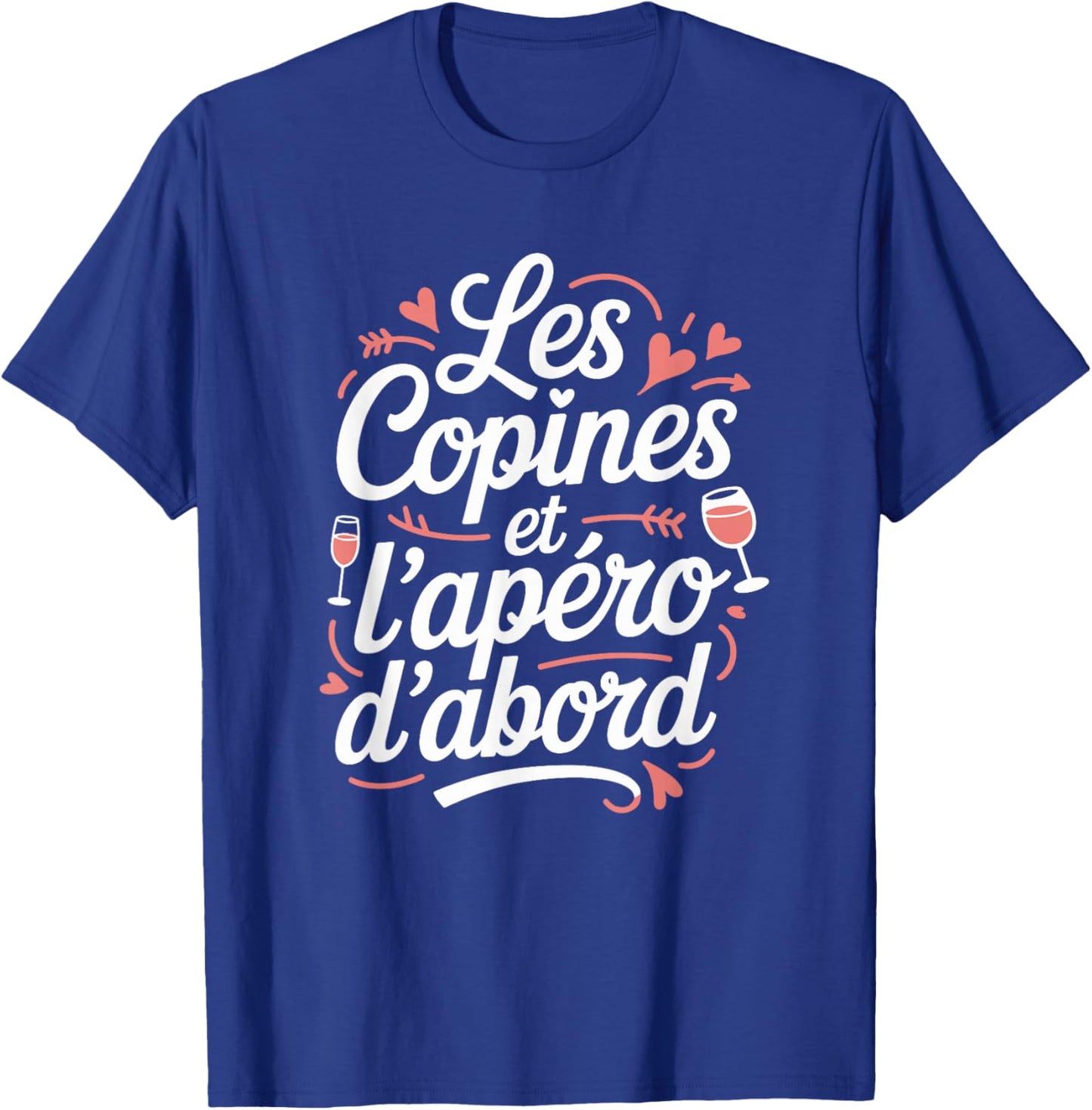 Women's Aperitif Humour Girlfriends and the Aperitif First T-Shirt - T-Shirt | Royal