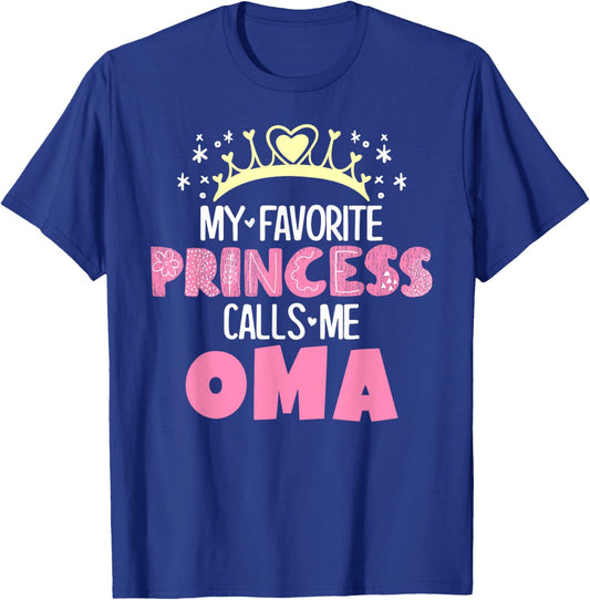 My Favorite Princess Calls Me Oma Funny Cute Grandma T-Shirt - T-Shirt | Royal