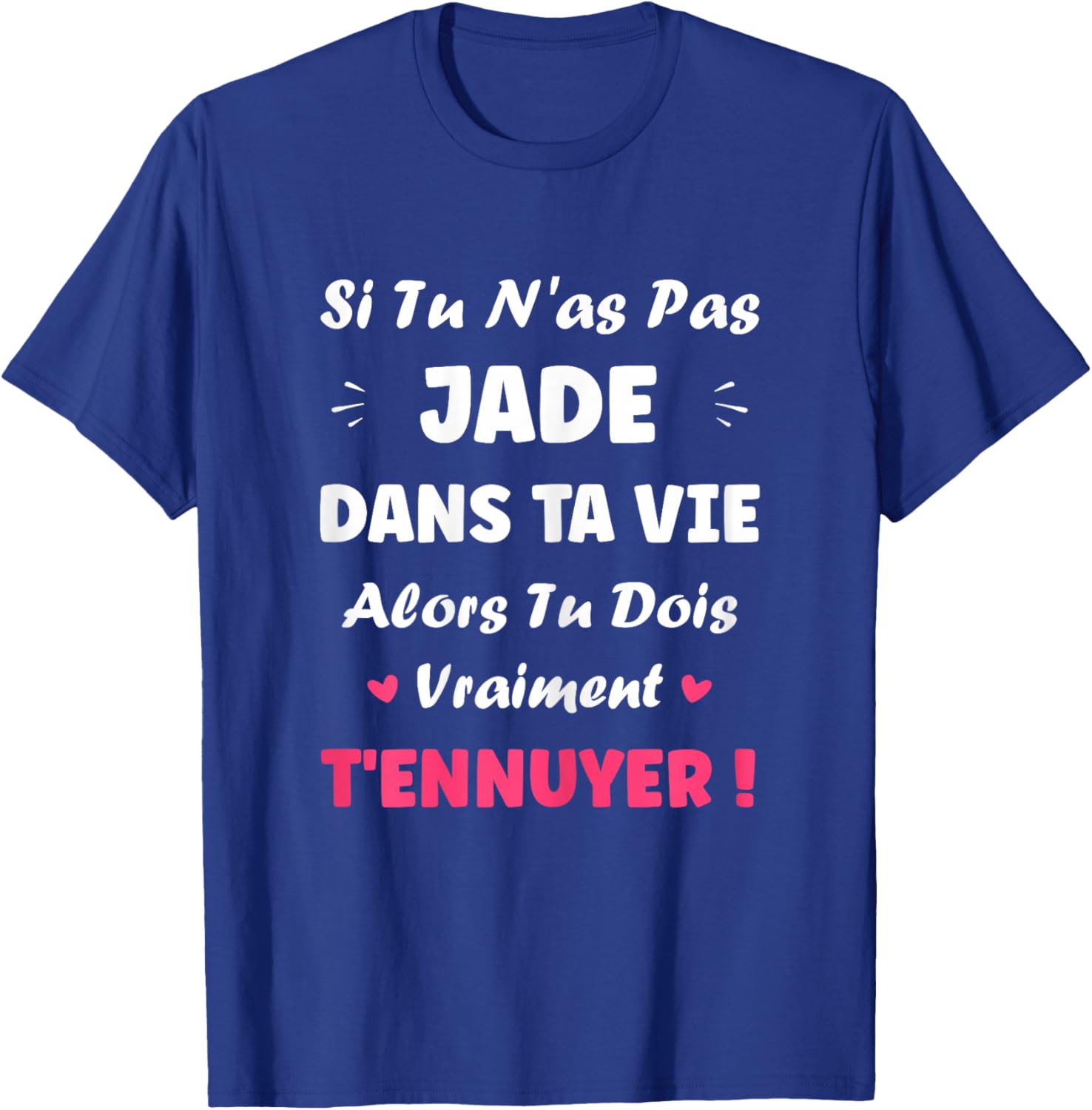 Name If You Don't Jade Girl Funny Funny First Name Jade T-Shirt - T-Shirt | Royal