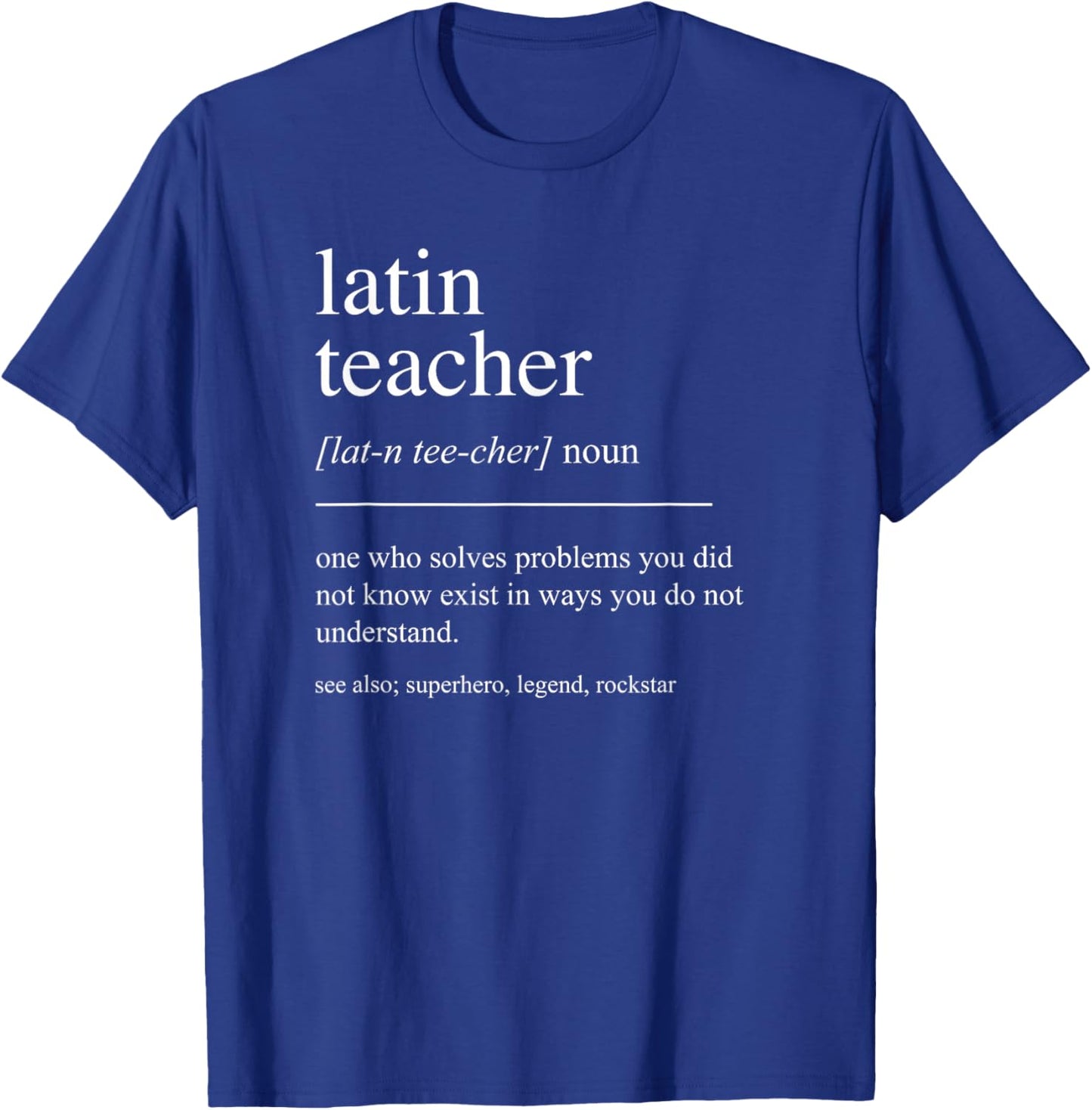 Funny Latin Teacher Definition Retirement Appreciation T-Shirt - T-Shirt | Royal